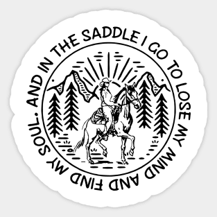 I Go To Lose My Mind And Find My Soul Horse Sticker
